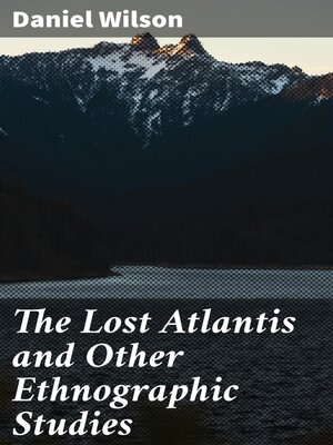 cover image of The Lost Atlantis and Other Ethnographic Studies